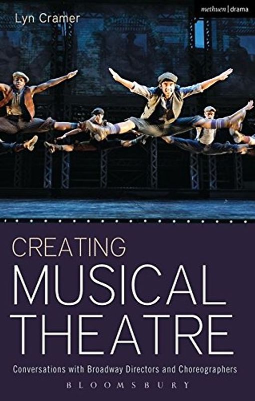 Creating Musical Theatre: Conversations with Broadway Directors and Choreographers (Performance Books)