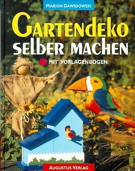 Gartendeko selber macher. Mit Vorlagenbogen