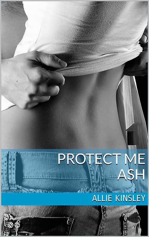 Protect Me - Ash - Allie Kinsley