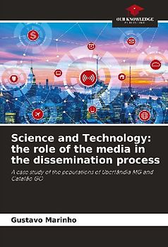 Science and Technology: the role of the media in the dissemination process