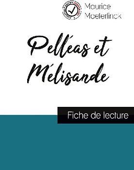 Pelléas et Mélisande de Maurice Maeterlinck (fiche de lecture et analyse complète de l'oeuvre)