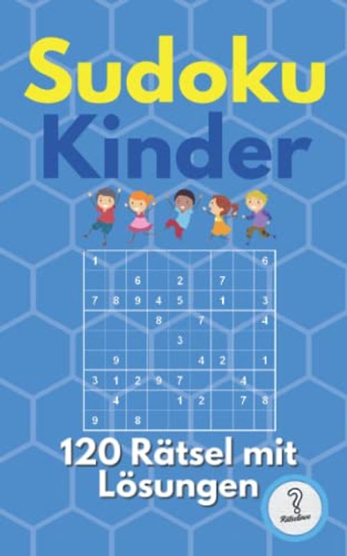 Sudoku Rätselheft für Kinder ab 5 Jahren | Leichte Schwierigkeit | 120 Rätsel im 9x9 Format | Mit Lösungen | Im Taschenbuch Format A4