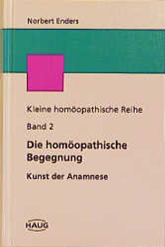 Kleine homöopathische Reihe / Die homöopathische Begegnung