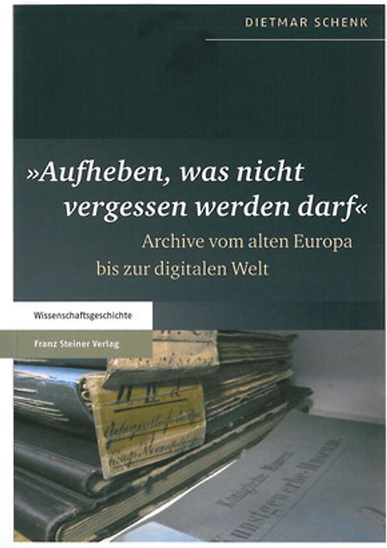 "Aufheben, was nicht vergessen werden darf"