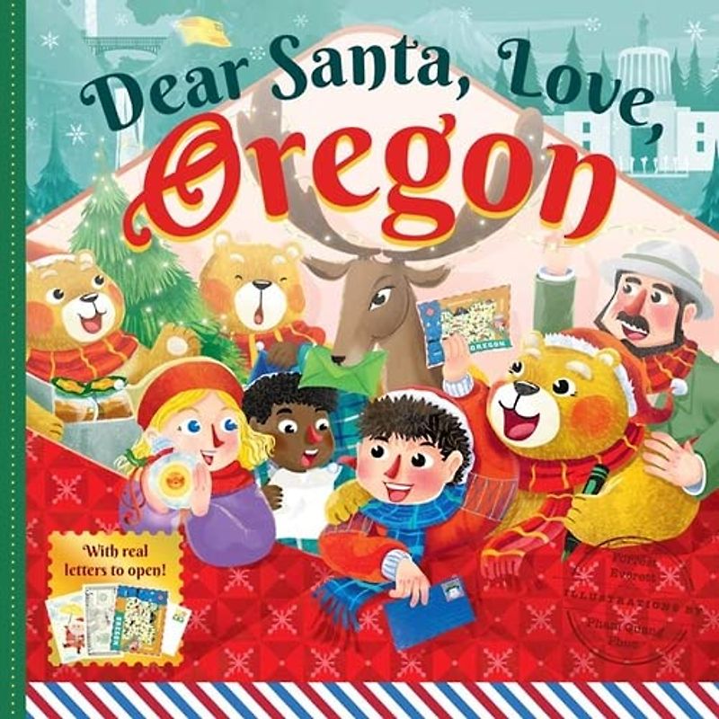 Dear Santa, Love Oregon: A Beaver State Christmas Celebration―With Real Letters!