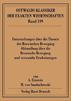 Untersuchungen über die Theorie der Brownschen Bewegung /Abhandlung über die Brownsche Bewegung und verwandte Erscheinungen