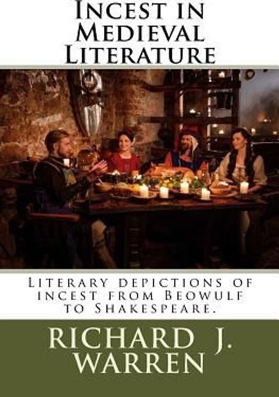 Incest in Medieval Literature: Literary depictions of incest from Beowulf to Shakespeare.