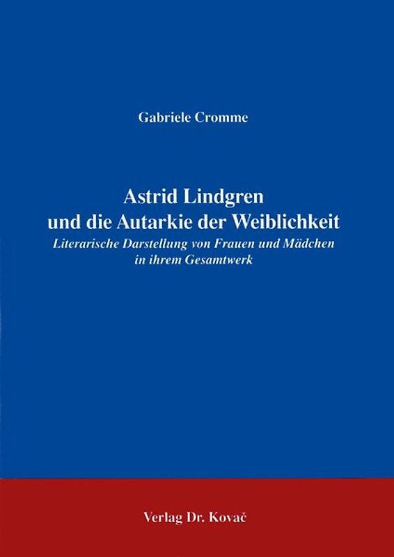 Astrid Lindgren und die Autarkie der Weiblichkeit