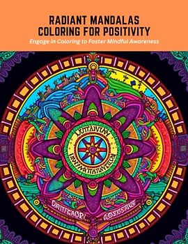 Radiant Mandalas Coloring for Positivity: Engage in Coloring to Foster Mindful Awareness