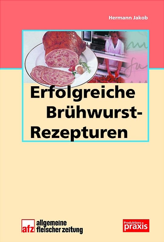 Erfolgreiche Brühwurstrezepturen