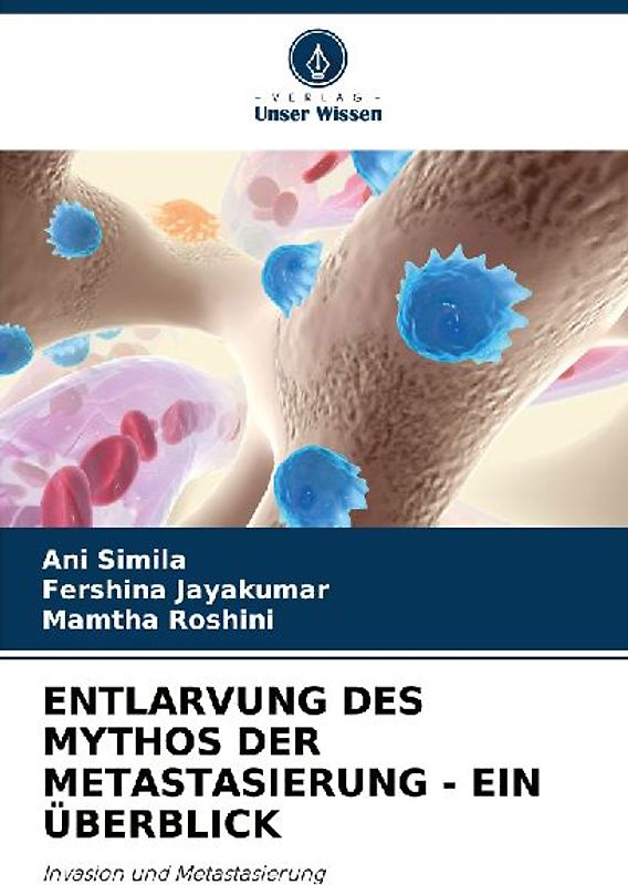 ENTLARVUNG DES MYTHOS DER METASTASIERUNG - EIN ÜBERBLICK