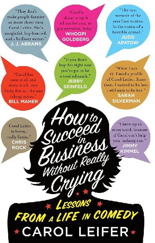 How to Succeed in Business Without Really Crying