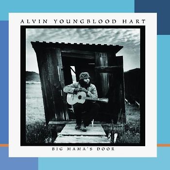 Alvin Youngblood Hart - Big Mama'S Door