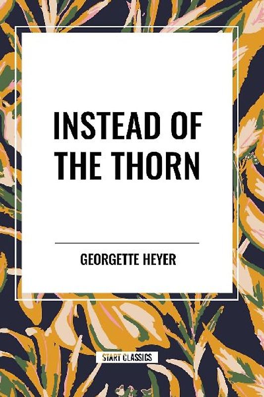 Instead of the Thorn by Georgette Heyer