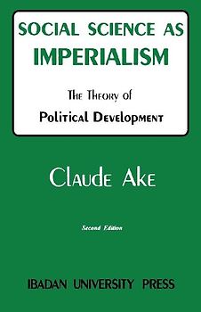 Social Science as Imperialism. the Theory of Political Development