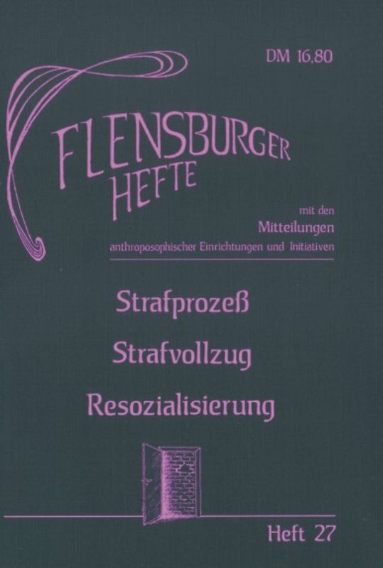 Strafprozess - Strafvollzug - Resozialisierung