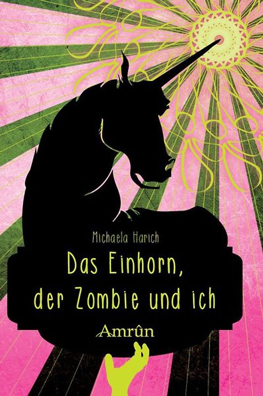Das Einhorn, der Zombie und ich