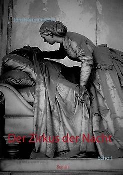 Der Zirkus der Nacht. Echo I