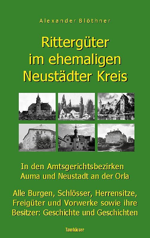 Rittergüter im ehemaligen Neustädter Kreis in den Amtsgerichtsbezirken Auma und Neustadt an der Orla