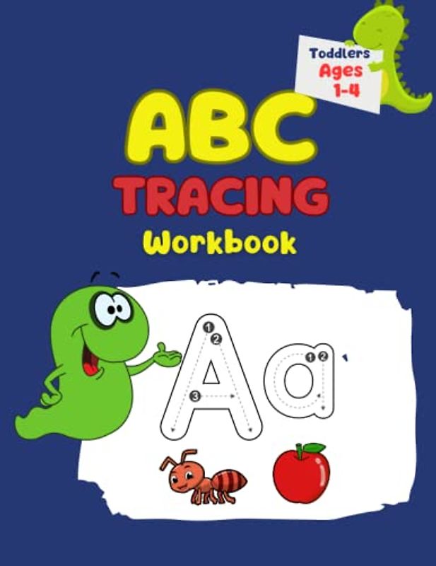ABC Tracing Working For Toddlers Ages-1-4: BIG Letter Tracing for Preschoolers and Toddlers ages 1-4: Homeschool Preschool Learning Activities For Toddlers