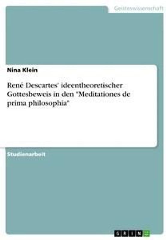 René Descartes' ideentheoretischer Gottesbeweis in den "Meditationes de prima philosophia"