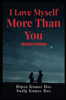 I Love Myself More Than You (Science Fiction)