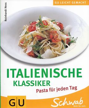 Italienische Klassiker - Pasta für jeden Tag - Reinhardt Hess [Broschiert]