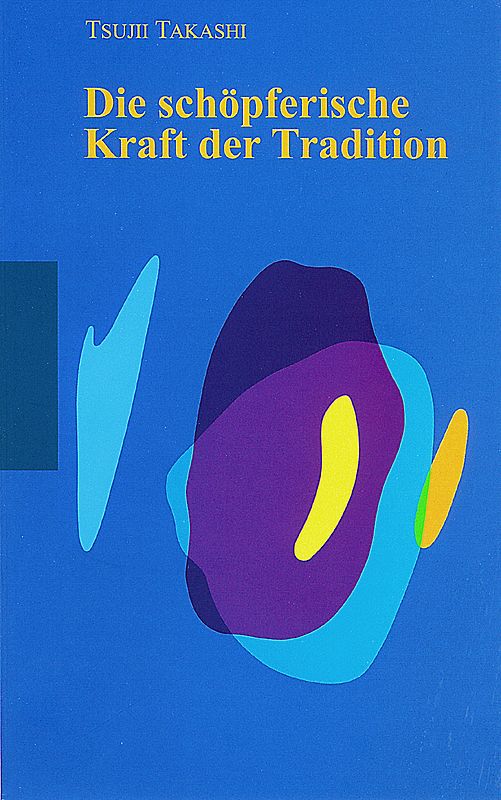 Die Schöpferische Kraft der Tradition