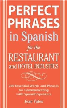 Perfect Phrases in Spanish for the Hotel and Restaurant Industries