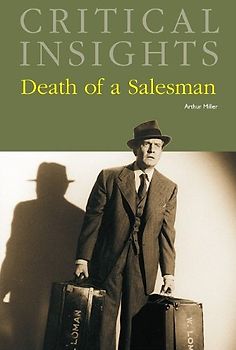Death of a Salesman: Print Purchase Includes Free Online Access (Critical Insights)