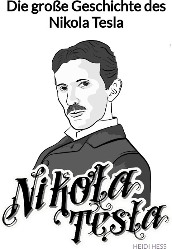 Die große Geschichte des Nikola Tesla