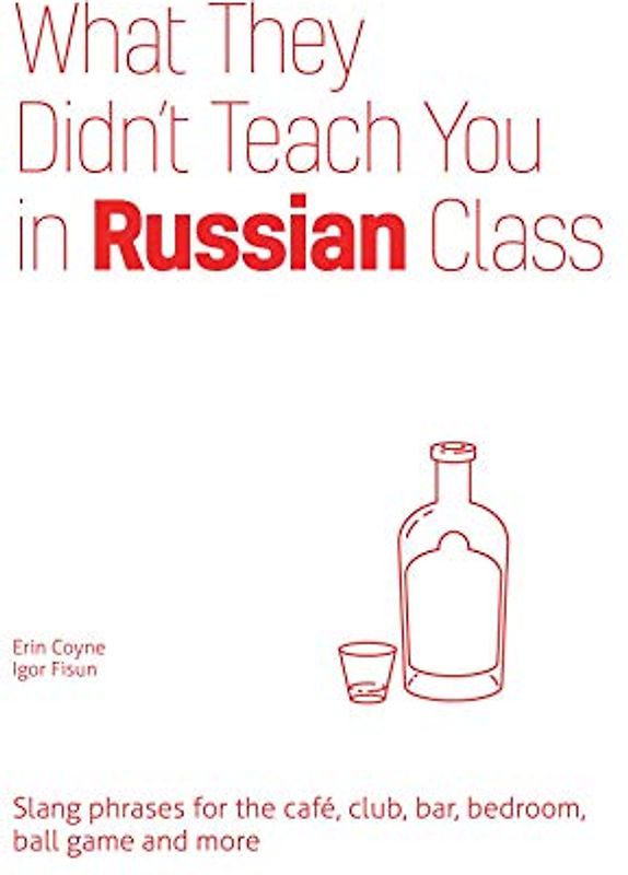 What They Didn't Teach You in Russian Class