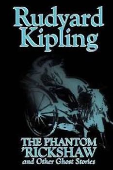 The Phantom Rickshaw and Other Ghost Stories (Annotated)