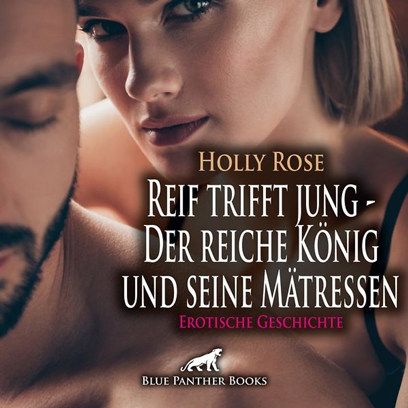 Reif trifft jung - Der reiche König und seine Mätressen | Erotik Audio Story | Erotisches Hörbuch Audio-CD