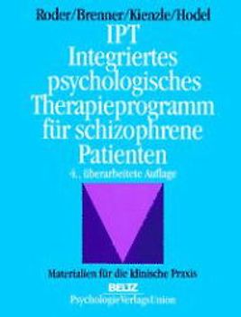 IPT Integriertes psychologisches Therapieprogramm für schizophrene Patienten