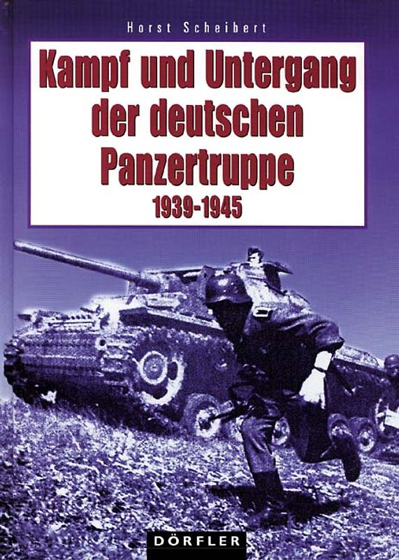 Kampf und Untergang der deutschen Panzertruppe
