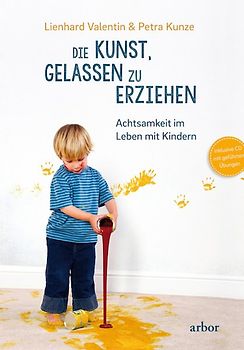 Die Kunst, gelassen zu erziehen