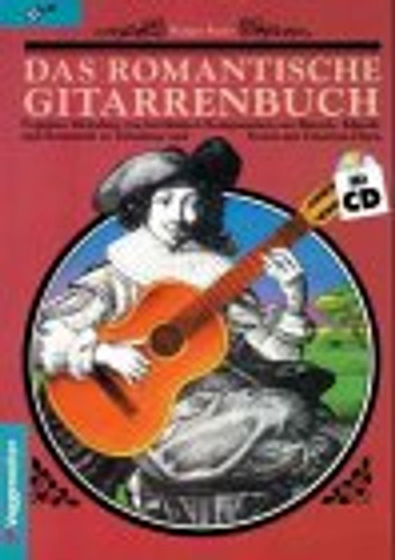 Das romantische Gitarrenbuch. Populäre Melodien von berühmten Komponisten aus Barock, Klassik und Romantik in Tabulatur und Noten mit Gitarren-Duos