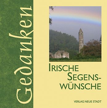 Irische Segenswünsche. Gedanken