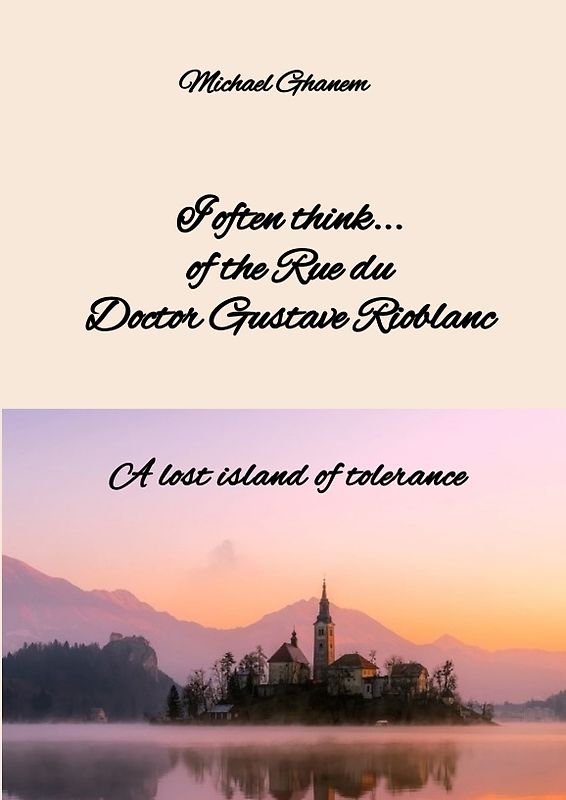 I often think... of the Rue du Doctor Gustave Rioblanc