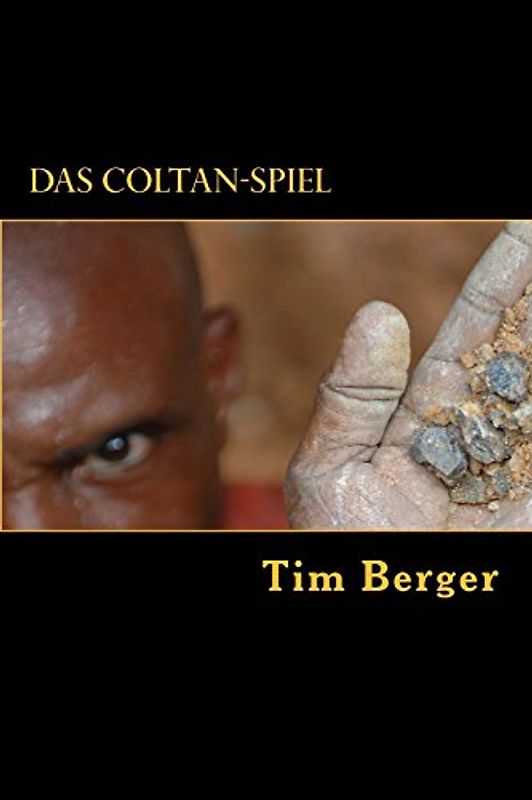 Das Coltan-Spiel - Berger, Tim