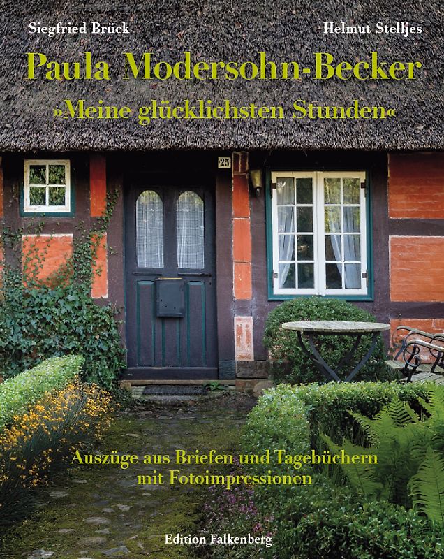 Paula Modersohn-Becker: »Meine glücklichsten Stunden«