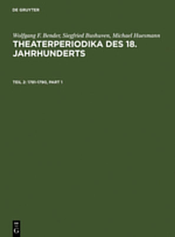 Wolfgang F. Bender; Siegfried Bushuven; Michael Huesmann: Theaterperiodika... / 1781-1790
