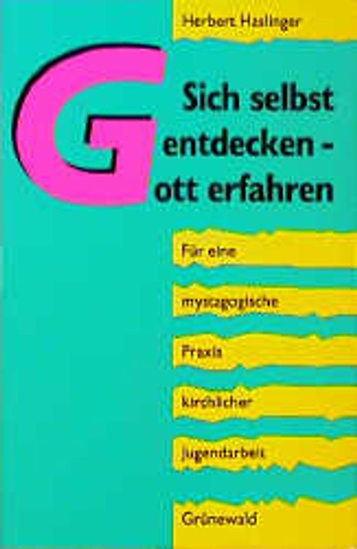 Sich selbst entdecken - Gott erfahren