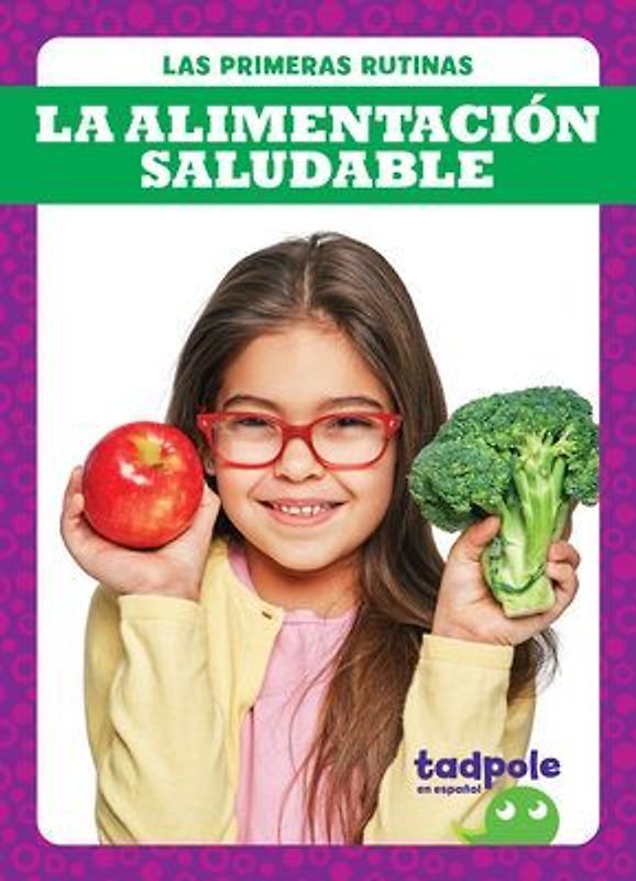 La Alimentación Saludable (Eating Healthy Foods)