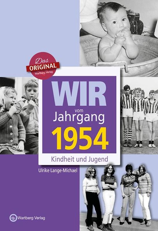 Wir vom Jahrgang 1954 - Kindheit und Jugend
