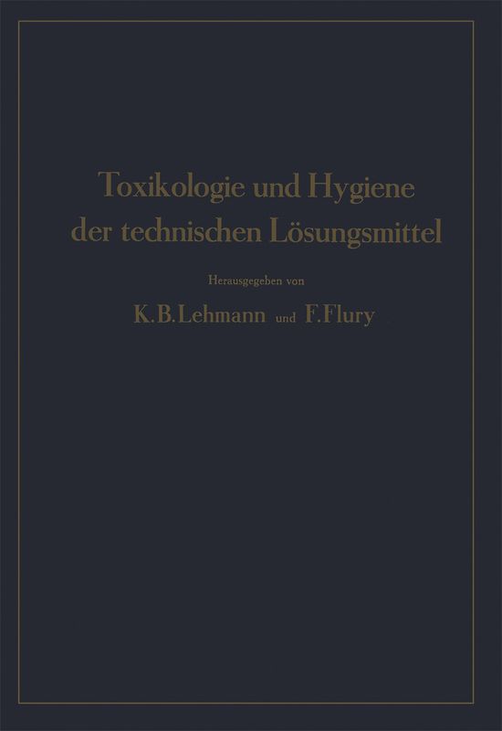 Toxikologie und Hygiene der technischen Lösungsmittel