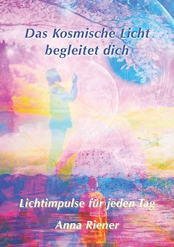 Das Kosmische Licht begleitet mich