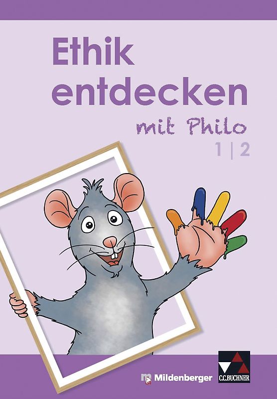 Ethik entdecken mit Philo / Ethik entdecken 1/2