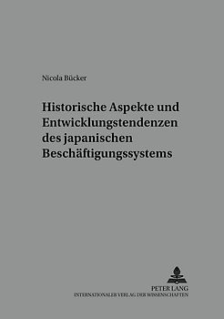Historische Aspekte und Entwicklungstendenzen des japanischen Beschäftigungssystems